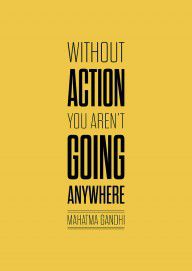 12166779_Without_Action_You_Aren't_Going_Anywhere__Inspirational_Quotes_Typography_Art