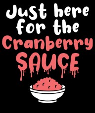 31294650 just-here-for-the-cranberry-sauce-thanksgiving-michael-s 4500x5400px