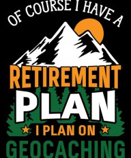 31294663 1-retirement-plan-geocaching-funny-geocache-michael-s 4500x5400px
