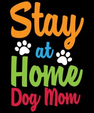 31257321 stay-at-home-dog-mom-michael-s 4500x5400px